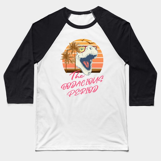 The Bodacious Period Baseball T-Shirt by Redmart